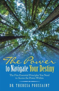 The Power to Navigate Your Destiny - Poussaint, Theresa