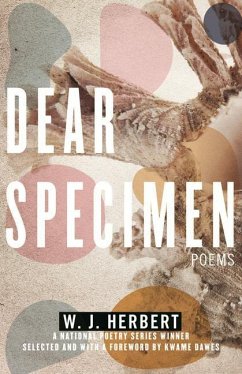 Dear Specimen: Poems - Herbert, W. J.