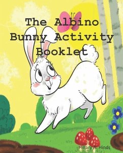 The Albino Bunny Activity Booklet - Hinds, Hillary A.