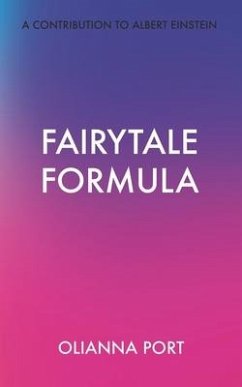 Fairytale Formula: A Contribution to Albert Einstein - Port, Olianna