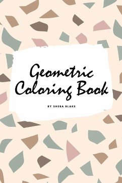 Geometric Patterns Coloring Book for Teens and Young Adults (6x9 Coloring Book / Activity Book) - Blake, Sheba