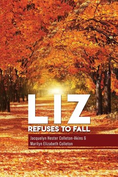 Liz Refuse to Fall - Colleton- Akins, Jacquelyn Hester; Colleton, Marilyn Elizabeth