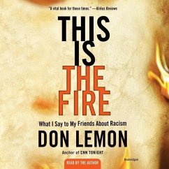 This Is the Fire Lib/E: What I Say to My Friends about Racism - Lemon, Don