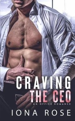 Craving The CEO: An Office Romance - Rose, Iona