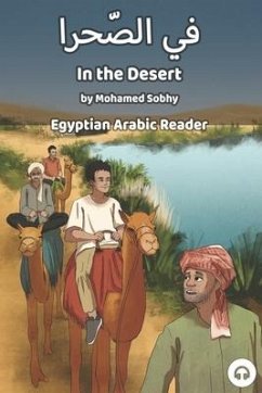 In the Desert: Egyptian Arabic Reader - Sobhy, Mohamed; Aldrich, Matthew