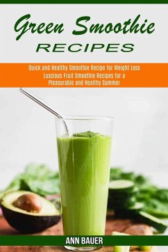 Green Smoothie Recipes - Bauer, Ann