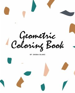 Geometric Patterns Coloring Book for Teens and Young Adults (8x10 Coloring Book / Activity Book) - Blake, Sheba