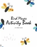 Bird Mazes Activity Book for Children (8x10 Puzzle Book / Activity Book)