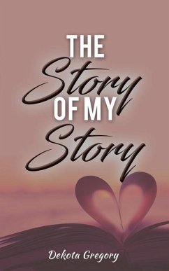 The Story of My Story - Gregory, Dekota