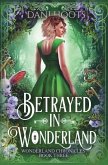 Betrayed in Wonderland