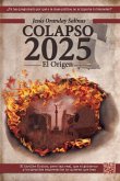 Colapso 2025: El Origen: Un thriller político ficticio, pero muy real