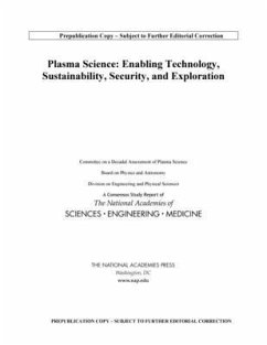 Plasma Science - National Academies of Sciences Engineering and Medicine; Division on Engineering and Physical Sciences; Board On Physics And Astronomy; Committee on a Decadal Assessment of Plasma Science