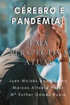 Cérebro e Pandemia: Uma Perspectiva Atual - Marcos Altable Pérez; Ma Esther Gómez Rubio