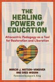 The Healing Power of Education: Afrocentric Pedagogy as a Tool for Restoration and Liberation