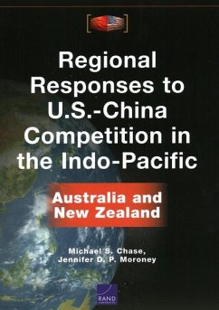 Regional Responses to U.S.-China Competition in the Indo-Pacific: Australia and New Zealand - Chase, Michael S.; P. Moroney, Jennifer D.
