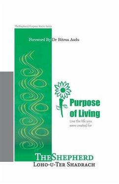 Pupose of Living: Living a fulfilled life - Shadrach, Theshepherd Lohouter