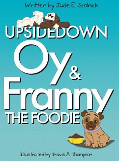 Upside Down Oy & Franny The Foodie - Scolnick, Jude E.