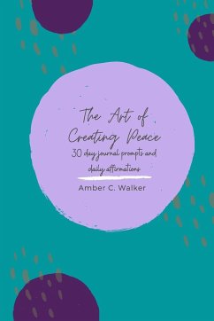 The Art of Creating Peace - Walker, Amber