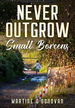 Never Outgrow Small Boreens - O'Donovan, Martine