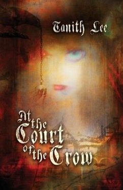 At the Court of the Crow - Lee, Tanith