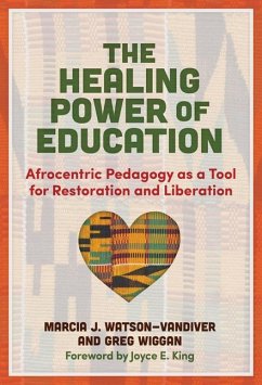 The Healing Power of Education - Watson-VanDiver, Marcia J; Wiggan, Greg