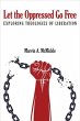 Let the Oppressed Go Free: Exploring... - Bild 1