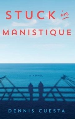 Stuck in Manistique - Cuesta, Dennis