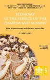 Economy at the Service of the Charism and Mission. Boni dispensatores multiformis gratiæ Dei