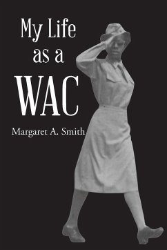 My Life as a WAC - Smith, Margaret A.; Michael