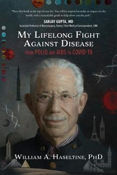 My Lifelong Fight Against Disease: From Polio and AIDS to Covid-19 - Haseltine William a.