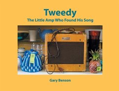 Tweedy: The Little Amp Who Found His Song - Benson, Gary