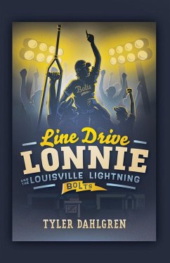 Line Drive Lonnie and the Louisville Lightning Bolts - Dahlgren, Tyler