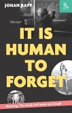 It is human to forget: Warning: this book will make you laugh