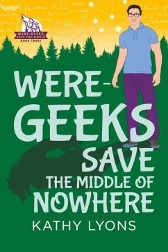 Were-Geeks Save the Middle of Nowhere - Lyons, Kathy