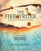The Fire Writer: Hearing God's Voice Through Creative Writing