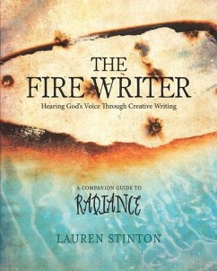 The Fire Writer: Hearing God's Voice Through Creative Writing - Stinton, Lauren