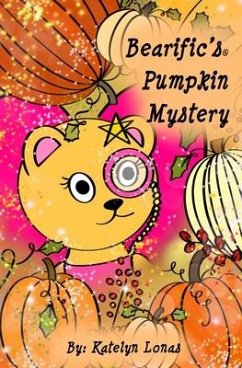 Bearific's(R) Pumpkin Mystery - Lonas, Katelyn