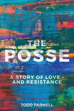 The Posse-A Story of Love and Resistance - Parnell, Todd