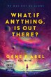 What, If Anything, Is Out There? - Bild 1