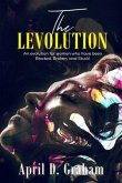The Levolution: An evolution for women who have been Blocked, Broken and Stuck!