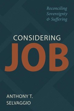 Considering Job: Reconciling Sovereignty and Suffering - Selvaggio, Anthony T.