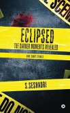 Eclipsed: The Darker Moments Revealed
