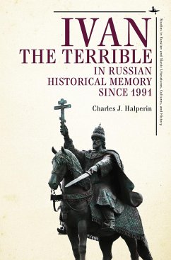 Ivan the Terrible in Russian Historical Memory Since 1991 - Halperin, Charles J.