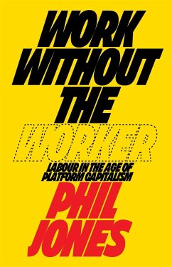 Work Without the Worker - Jones, Phil