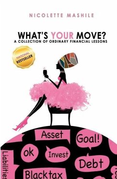 What's Your Move: A collection of Ordinary Financial Lessons - Mashile, Nicolette