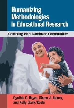 Humanizing Methodologies in Educational Research - Reyes, Cynthia C; Haines, Shana J; Clark/Keefe, Kelly
