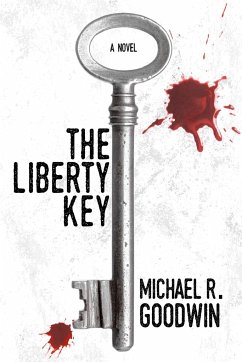 The Liberty Key - Goodwin, Michael R.