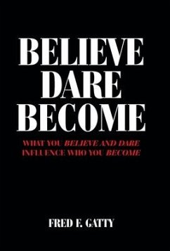 Believe Dare Become - Gatty, Fred F.