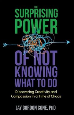 The Surprising Power of Not Knowing What to Do - Cone, Jay G