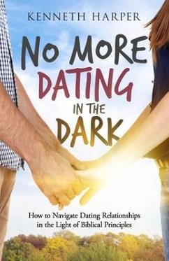 No More Dating in the Dark - Harper, Kenneth